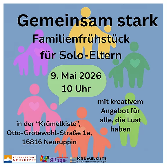 Plakat: Einladung zum Familienfrühstück für Solo-Eltern. Termin: 9. Mai 2026, 10 Uhr. Ort: „Krümelkiste“, Otto-Grotewohl-Straße 1a, 16816 Neuruppin. Mit kreativem Angebot für alle Interessierten. Schlagwort: „Gemeinsam stark“.
