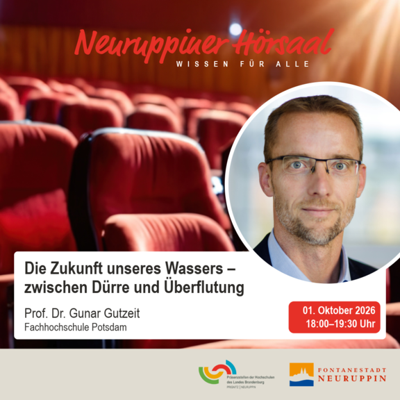 Veranstaltungsankündigung Neuruppiner Hörsaal: Die Zukunft unseres Wassers – zwischen Dürre und Überflutung. Referent: Professor der Fachhochschule Potsdam. Termin: 01. Oktober 2026, 18:00–19:30 Uhr.