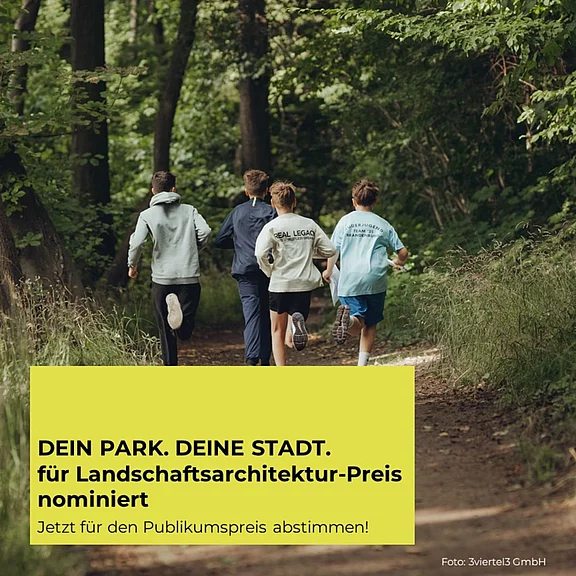Vier junge Menschen joggen auf einem Parkweg. Text im Bild: „Dein Park. Deine Stadt. Für Landschaftsarchitektur-Preis nominiert. Jetzt für den Publikumspreis abstimmen!“