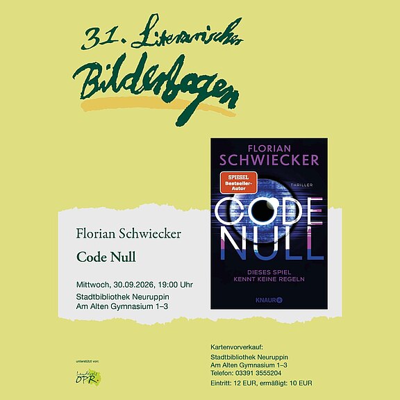 Plakat: Lesung im Rahmen des 31. Literarischen Bilderbogens. Florian Schwiecker stellt den Thriller Code Null vor. Termin: Mittwoch, 30.09.2026, 19:00 Uhr. Ort: Stadtbibliothek Neuruppin, Am Alten Gymnasium 1–3. Eintritt 12 €, ermäßigt 10 €.