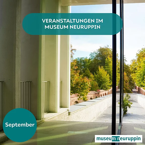 Ankündigung für das Museum Neuruppin: Veranstaltungen im September. Fokus liegt auf dem Hinweis zum Monatsprogramm.