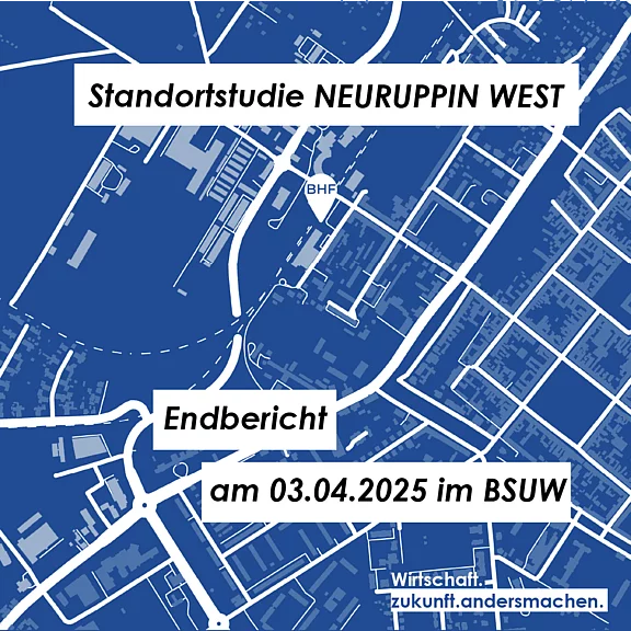 Titel der Standortstudie: Neuruppin West. Endbericht am 03.04.2025 im BSUW. Die Grafik zeigt eine stilisierte Karte des Gebiets mit einem Fokus auf Infrastruktur und wichtigen Punkten.